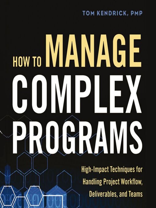 Title details for How to Manage Complex Programs by Tom Kendrick - Wait list